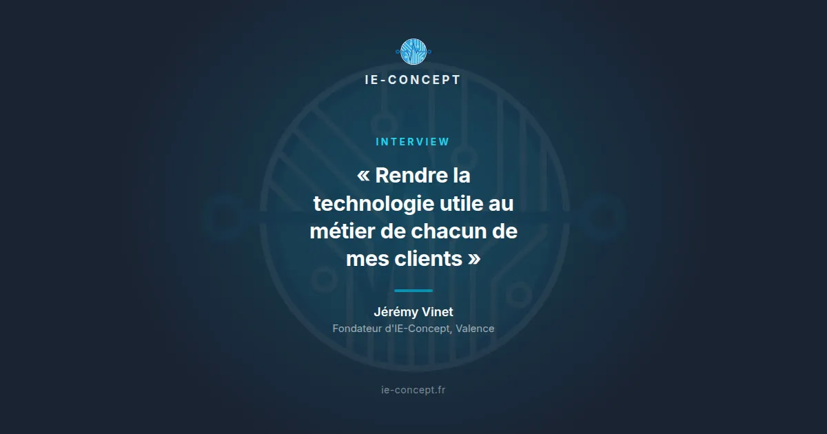 « Rendre la technologie utile au métier de chacun de mes clients »